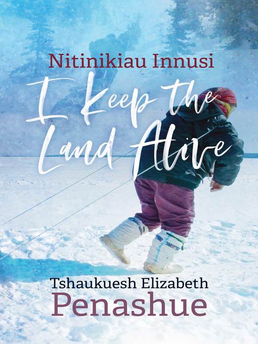 Title details for Nitinikiau Innusi by Tshaukuesh Elizabeth Penashue - Available